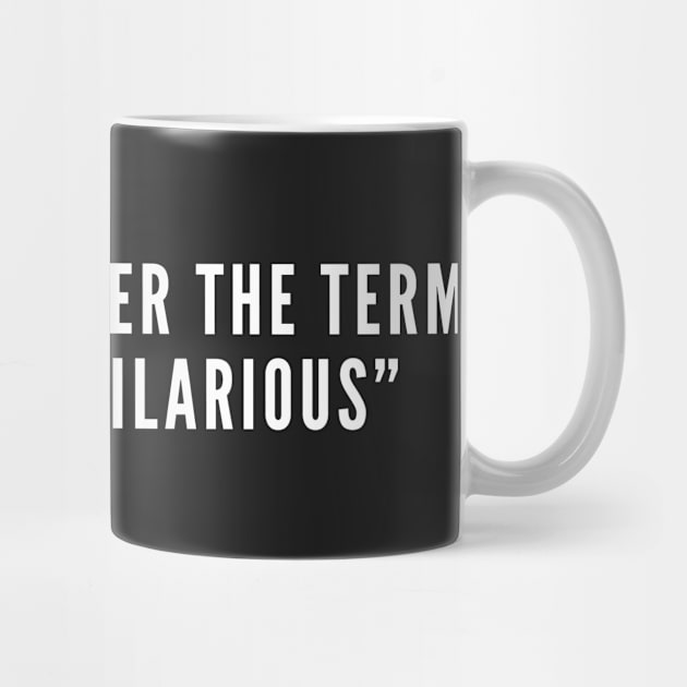 Funny Insane Joke - Mentally Hilarious Humor Slogan by sillyslogans